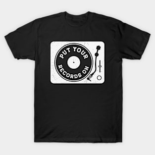 Vintage Put Your Records On Turntable // Vinyl Record Collector // Vinyl Junkie Music Lover B T-Shirt